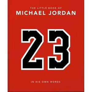 The Little Book of Michael Jordan: In His Own Words -- Oh